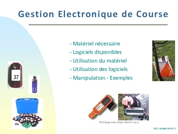 Gestion Electronique de Course - Matériel nécessaire - Logiciels disponibles - Utilisation du matériel