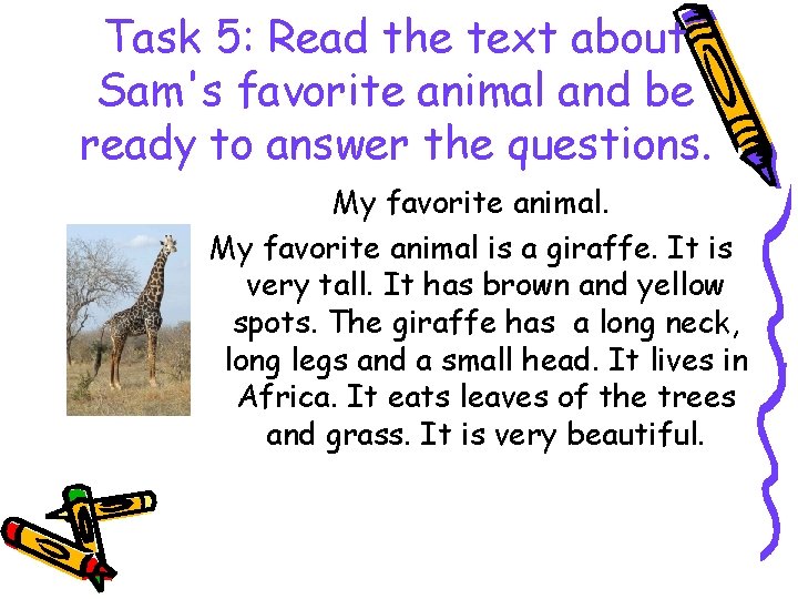 Task 5: Read the text about Sam's favorite animal and be ready to answer