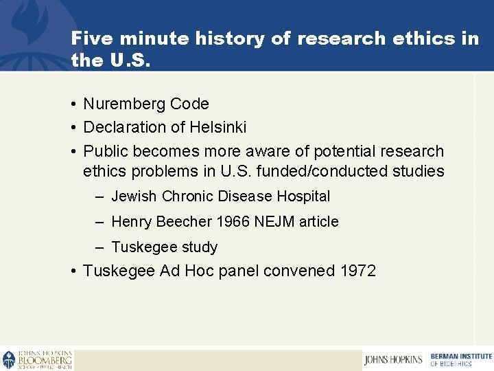 Five minute history of research ethics in the U. S. • Nuremberg Code •