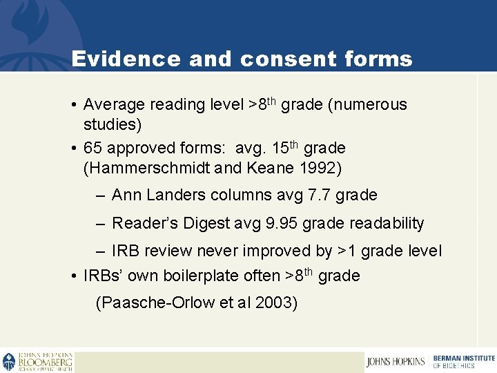 Evidence and consent forms • Average reading level >8 th grade (numerous studies) •