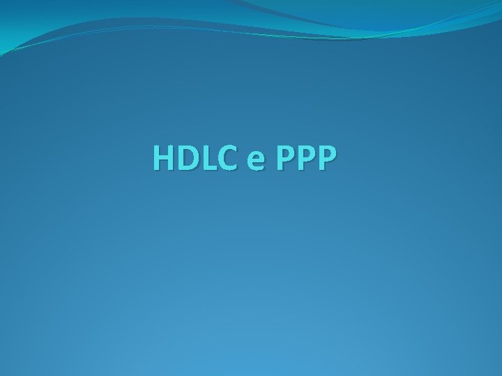 HDLC e PPP 