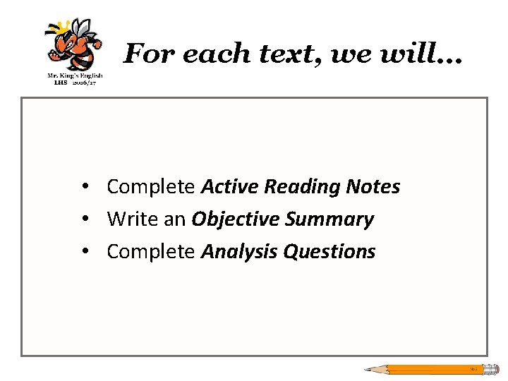 For each text, we will… • Complete Active Reading Notes • Write an Objective