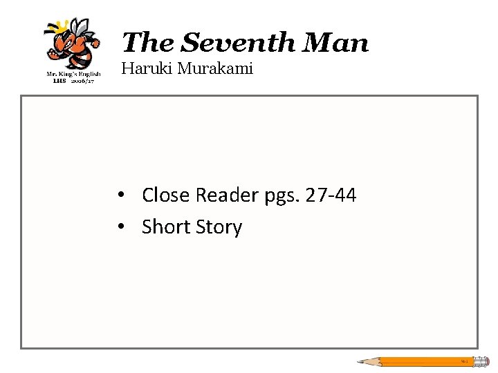 The Seventh Man Haruki Murakami • Close Reader pgs. 27 -44 • Short Story
