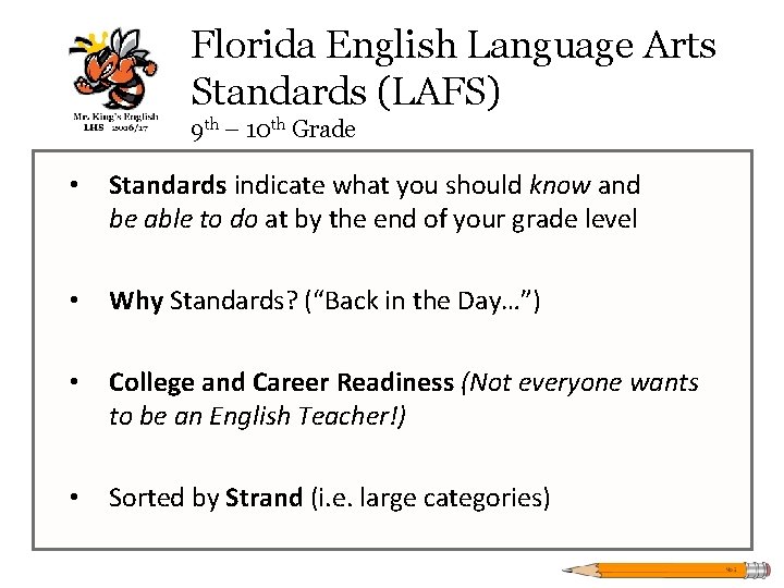 Florida English Language Arts Standards (LAFS) 9 th – 10 th Grade • Standards