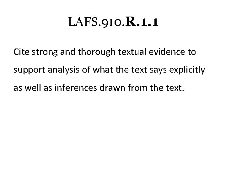 LAFS. 910. R. 1. 1 Cite strong and thorough textual evidence to support analysis