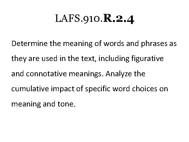 LAFS. 910. R. 2. 4 Determine the meaning of words and phrases as they