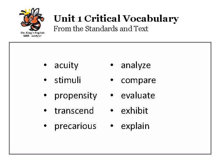 Unit 1 Critical Vocabulary From the Standards and Text • acuity • analyze •