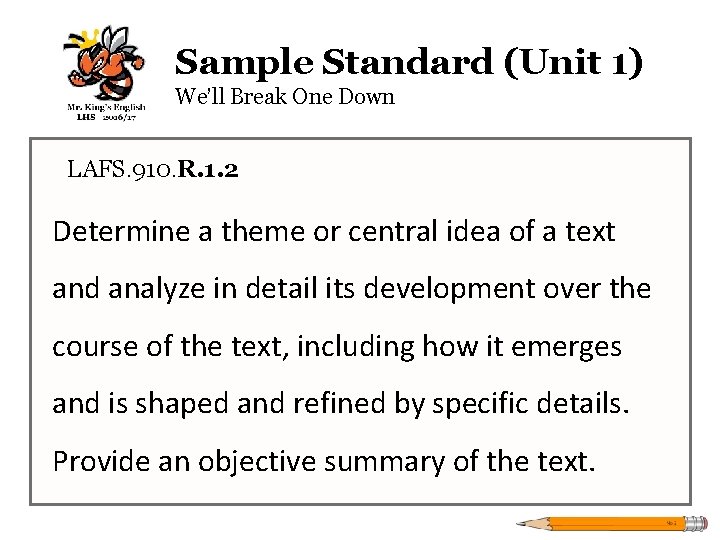 Sample Standard (Unit 1) We’ll Break One Down LAFS. 910. R. 1. 2 Determine