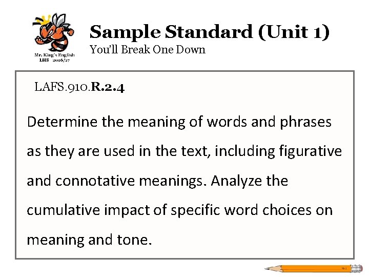 Sample Standard (Unit 1) You’ll Break One Down LAFS. 910. R. 2. 4 Determine