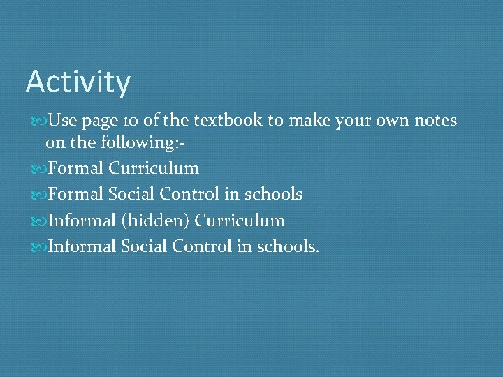 Activity Use page 10 of the textbook to make your own notes on the