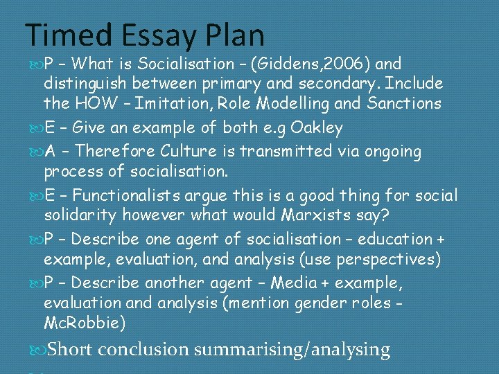 Timed Essay Plan P – What is Socialisation – (Giddens, 2006) and distinguish between