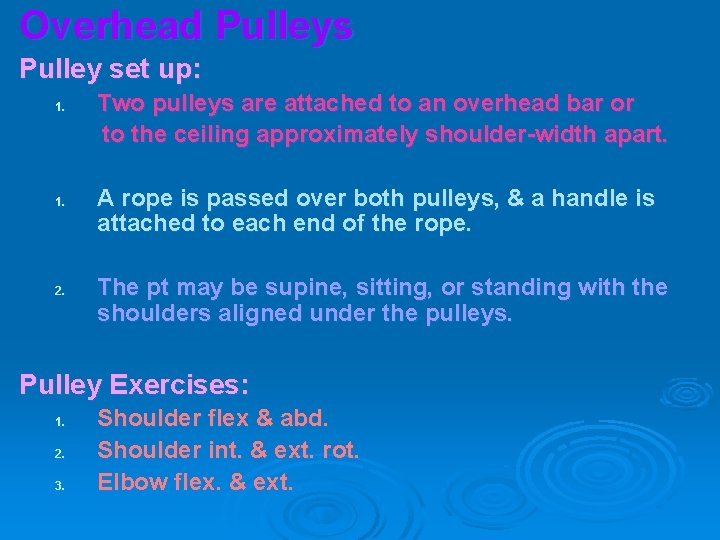 Overhead Pulleys Pulley set up: 1. 2. Two pulleys are attached to an overhead