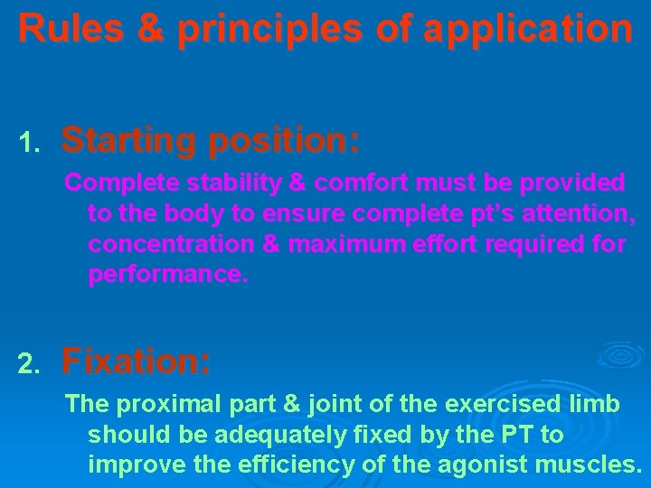 Rules & principles of application 1. Starting position: Complete stability & comfort must be