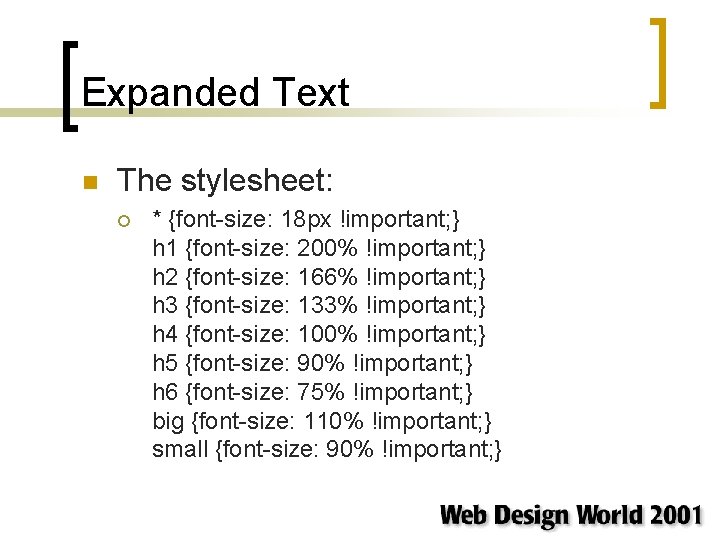 Expanded Text n The stylesheet: ¡ * {font-size: 18 px !important; } h 1 Expanded Text n The stylesheet: ¡ * {font-size: 18 px !important; } h 1