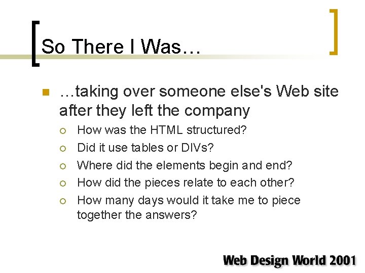 So There I Was… n …taking over someone else's Web site after they left So There I Was… n …taking over someone else's Web site after they left