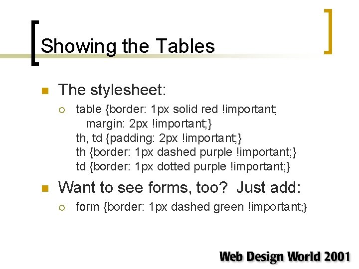 Showing the Tables n The stylesheet: ¡ n table {border: 1 px solid red Showing the Tables n The stylesheet: ¡ n table {border: 1 px solid red