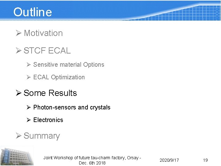 Outline Ø Motivation Ø STCF ECAL Ø Sensitive material Options Ø ECAL Optimization Ø Outline Ø Motivation Ø STCF ECAL Ø Sensitive material Options Ø ECAL Optimization Ø