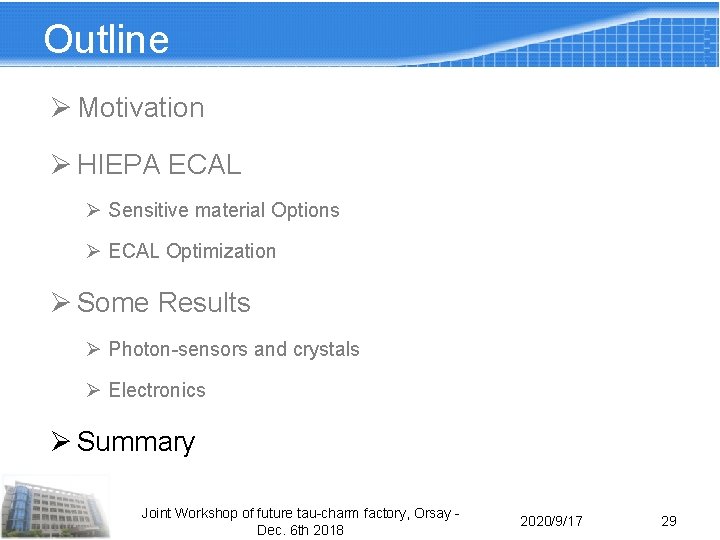 Outline Ø Motivation Ø HIEPA ECAL Ø Sensitive material Options Ø ECAL Optimization Ø Outline Ø Motivation Ø HIEPA ECAL Ø Sensitive material Options Ø ECAL Optimization Ø