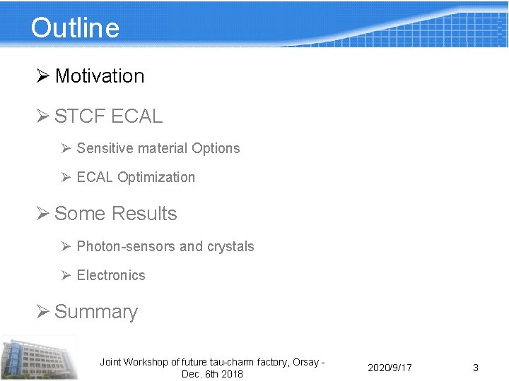 Outline Ø Motivation Ø STCF ECAL Ø Sensitive material Options Ø ECAL Optimization Ø Outline Ø Motivation Ø STCF ECAL Ø Sensitive material Options Ø ECAL Optimization Ø