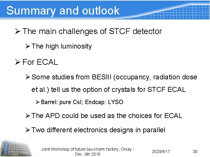 Summary and outlook Ø The main challenges of STCF detector Ø The high luminosity Summary and outlook Ø The main challenges of STCF detector Ø The high luminosity