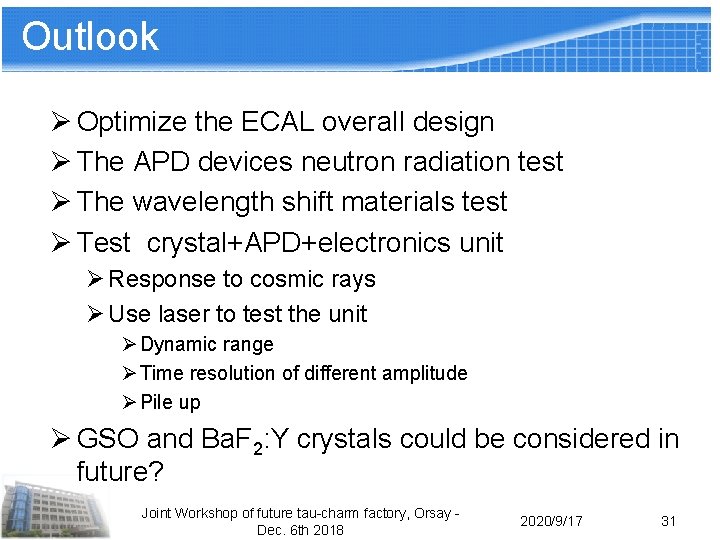 Outlook Ø Optimize the ECAL overall design Ø The APD devices neutron radiation test Outlook Ø Optimize the ECAL overall design Ø The APD devices neutron radiation test