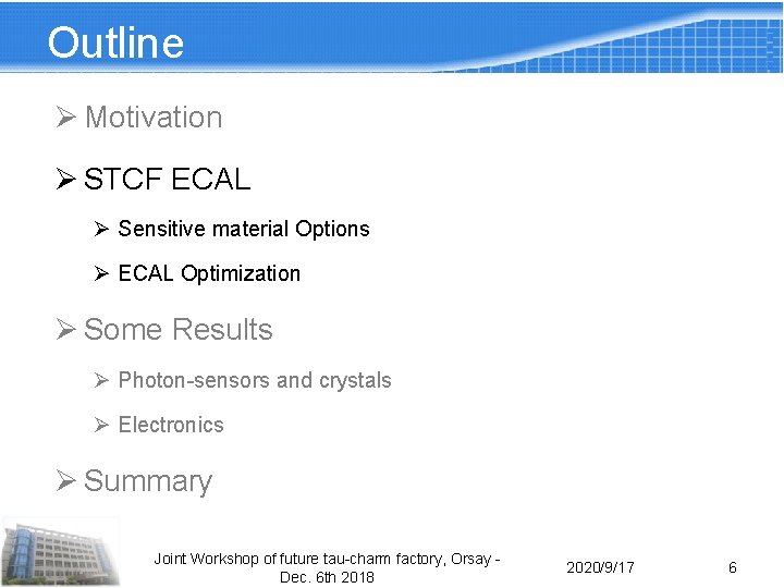 Outline Ø Motivation Ø STCF ECAL Ø Sensitive material Options Ø ECAL Optimization Ø Outline Ø Motivation Ø STCF ECAL Ø Sensitive material Options Ø ECAL Optimization Ø