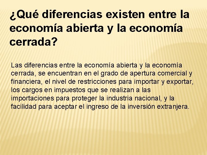 ¿Qué diferencias existen entre la economía abierta y la economía cerrada? Las diferencias entre