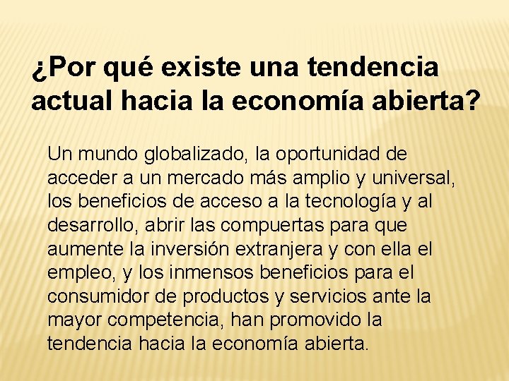 ¿Por qué existe una tendencia actual hacia la economía abierta? Un mundo globalizado, la