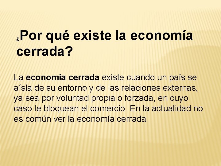 Por qué existe la economía cerrada? ¿ La economía cerrada existe cuando un país