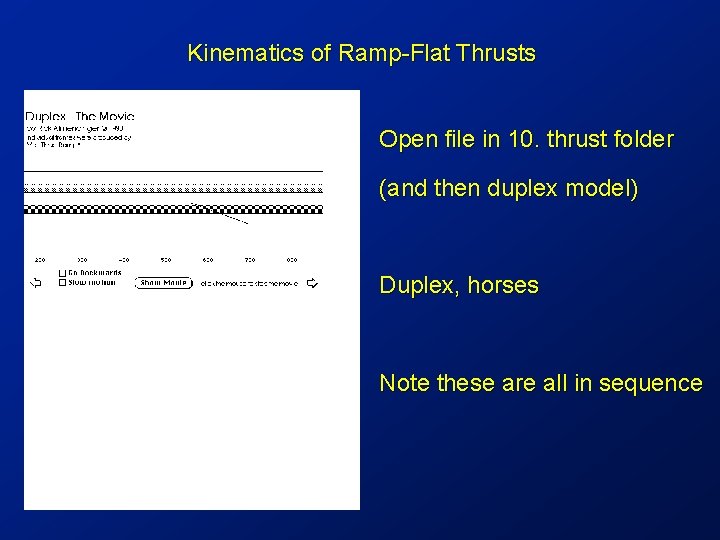 Kinematics of Ramp-Flat Thrusts Open file in 10. thrust folder (and then duplex model)