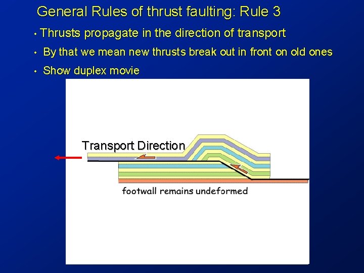 General Rules of thrust faulting: Rule 3 • Thrusts propagate in the direction of