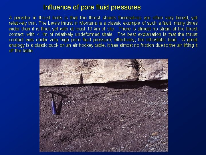 Influence of pore fluid pressures A paradox in thrust belts is that the thrust