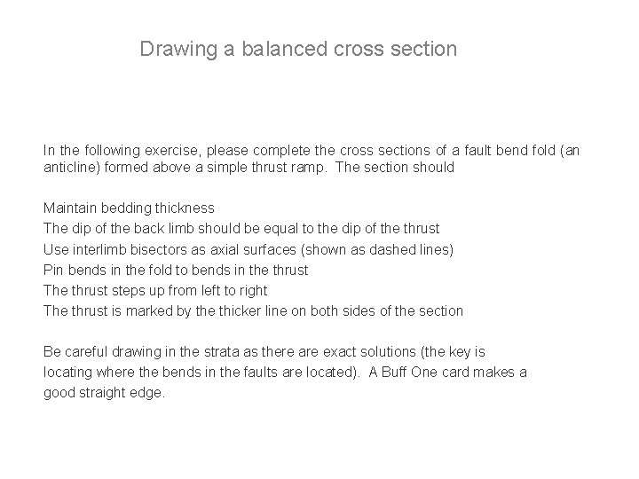 Drawing a balanced cross section In the following exercise, please complete the cross sections