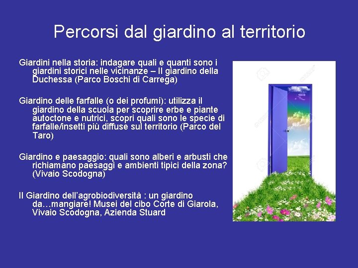 Percorsi dal giardino al territorio Giardini nella storia: indagare quali e quanti sono i