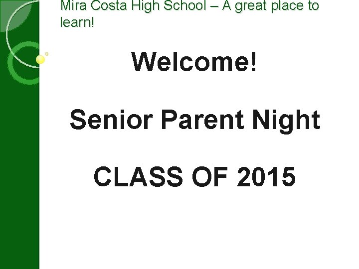 Mira Costa High School – A great place to learn! Welcome! Senior Parent Night