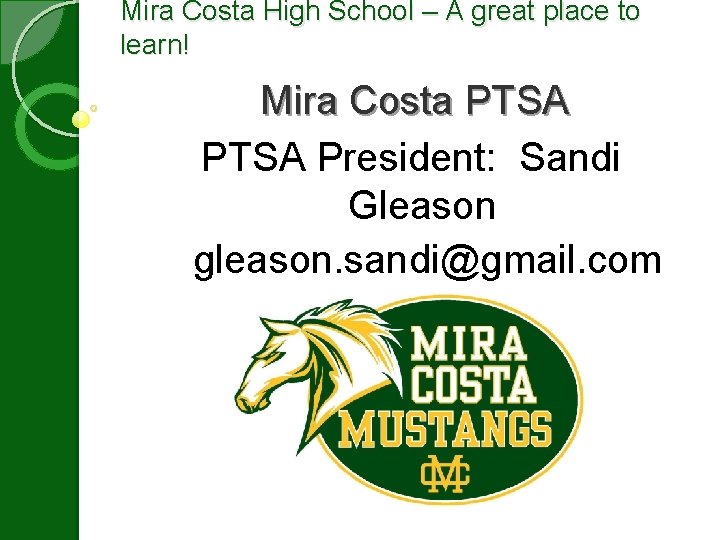 Mira Costa High School – A great place to learn! Mira Costa PTSA President: