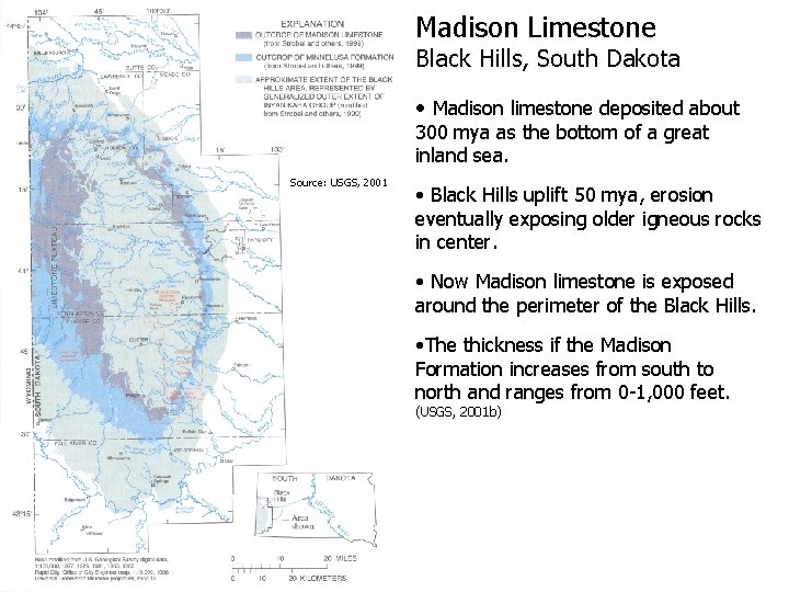 Madison Limestone Black Hills, South Dakota • Madison limestone deposited about 300 mya as