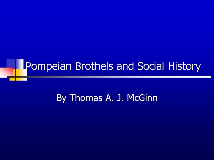 Pompeian Brothels and Social History By Thomas A. J. Mc. Ginn 