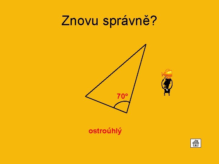 Znovu správně? 70° ostroúhlý 