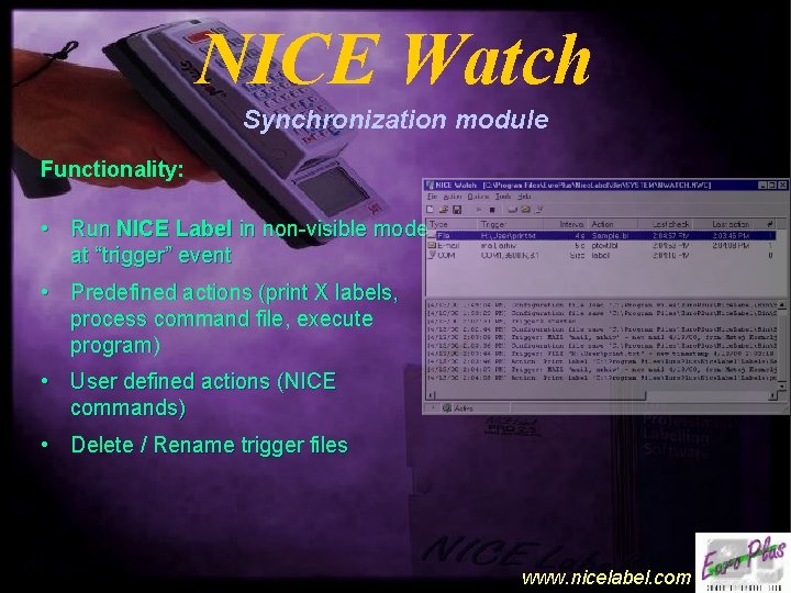 NICE Watch Synchronization module Functionality: • Run NICE Label in non-visible mode at “trigger”