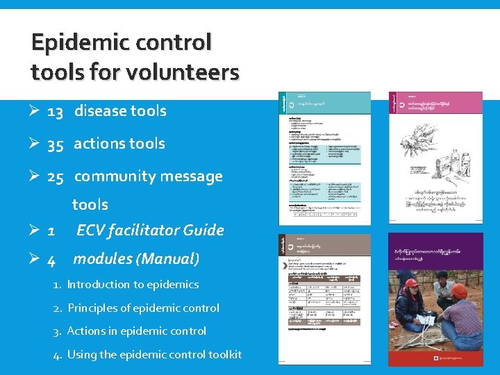 Epidemic control tools for volunteers Ø 13 disease tools Ø 35 actions tools Ø