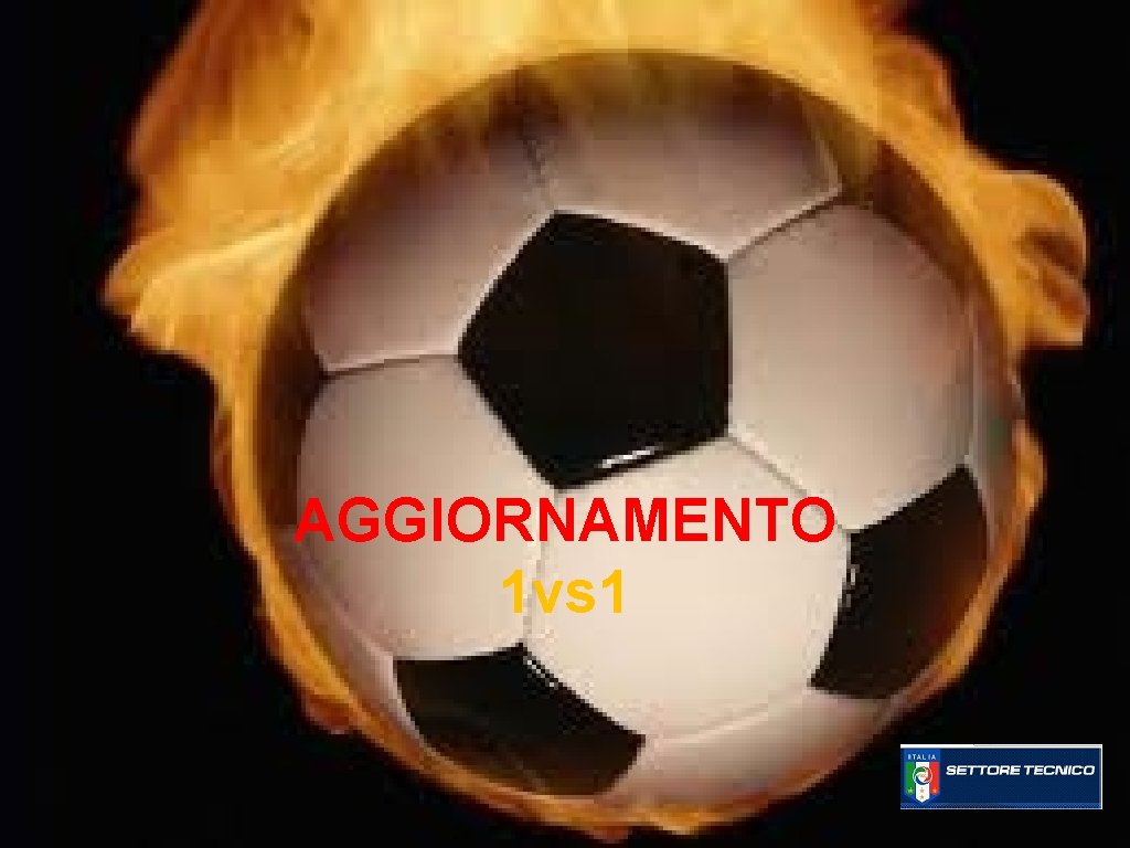 AGGIORNAMENTO 1 vs 1 