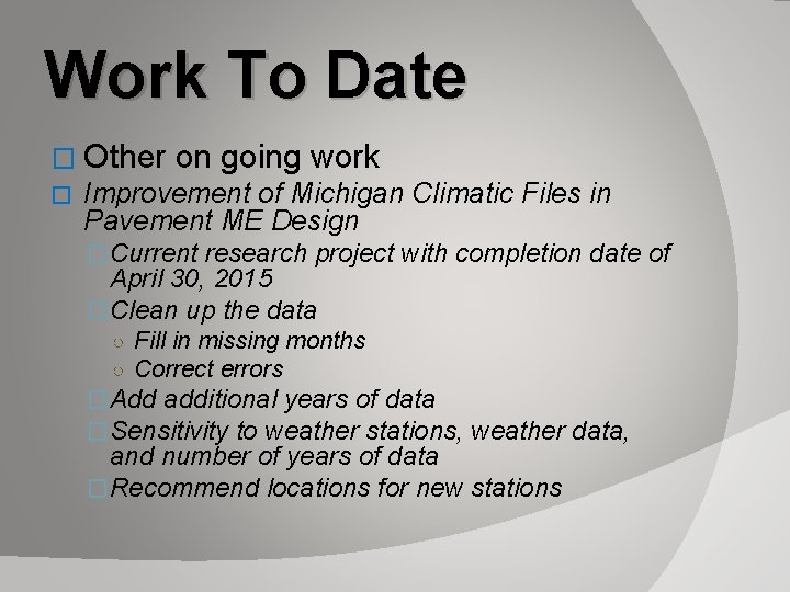Work To Date � Other � on going work Improvement of Michigan Climatic Files Work To Date � Other � on going work Improvement of Michigan Climatic Files