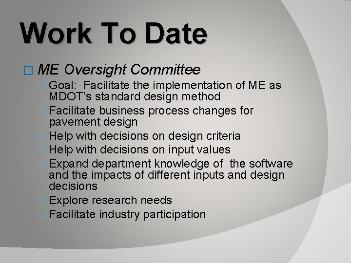 Work To Date � ME Oversight Committee �Goal: Facilitate the implementation of ME as