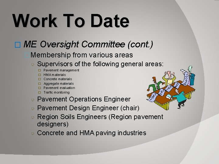 Work To Date � ME Oversight Committee (cont. ) �Membership from various areas ○