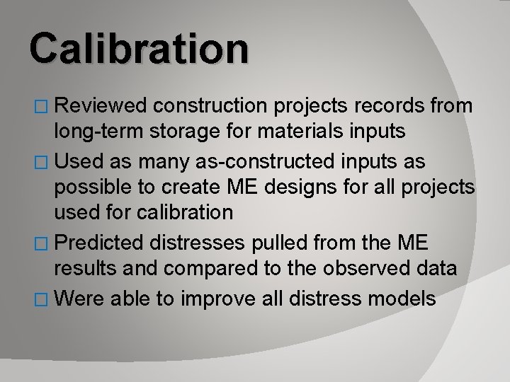 Calibration � Reviewed construction projects records from long-term storage for materials inputs � Used