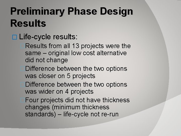 Preliminary Phase Design Results � Life-cycle results: �Results from all 13 projects were the