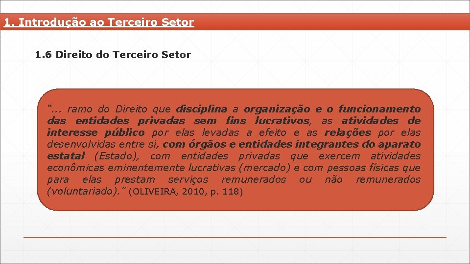 1. Introdução ao Terceiro Setor 1. 6 Direito do Terceiro Setor “. . .