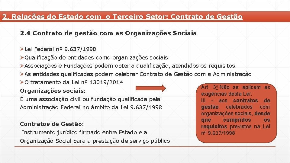 2. Relações do Estado com o Terceiro Setor: Contrato de Gestão 2. 4 Contrato