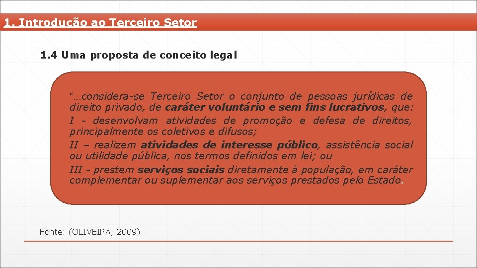 1. Introdução ao Terceiro Setor 1. 4 Uma proposta de conceito legal ▪ “.